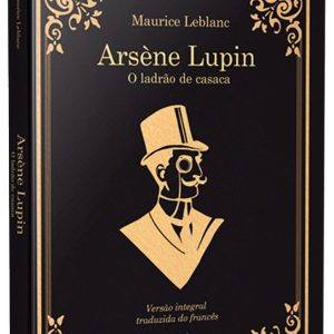 Arsène Lupin: O Ladrão de Casaca – Acompanha Pôster + Marcador Capa dura